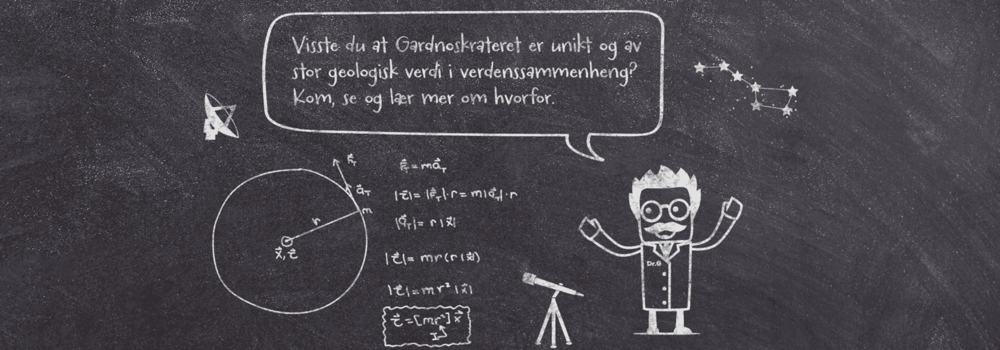 Krittavle der DR. G skriver; "Visste du at Gardnoskrateret er unikt og av stor geologisk verdi i verdenssammenheng?"